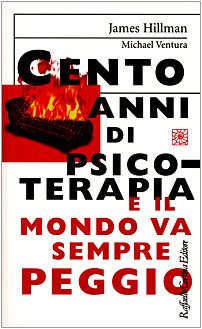 Bild des Verkufers fr Cento anni di psicoterapia e il mondo va sempre peggio zum Verkauf von Di Mano in Mano Soc. Coop