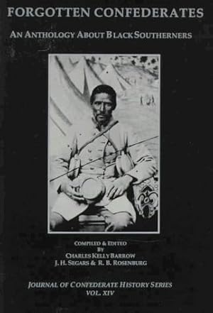 Immagine del venditore per FORGOTTEN CONFEDERATES (AN ANTHOLOGY ABOUT BLACK SOUTHERNERS) venduto da R. J.  Books