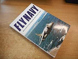 Image du vendeur pour Fly Navy: Post-war Aircraft of the Fleet Air Arm mis en vente par WeBuyBooks