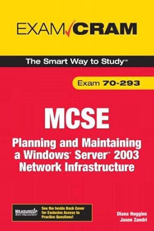 Seller image for MCSE 70-293 Exam Cram: Planning and Maintaining a Windows Server 2003 Network Infrastructure for sale by WeBuyBooks