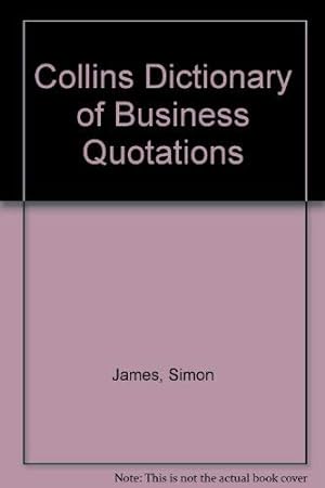 Seller image for Collins Dictionary of Business Quotations for sale by WeBuyBooks