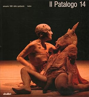 Seller image for Il Patalogo quattordici Annuario 1991 dello spettacolo. Teatro for sale by Di Mano in Mano Soc. Coop