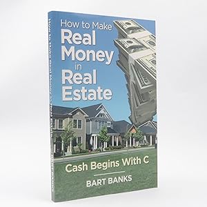 Immagine del venditore per How to Make Real Money in Real Estate, Cash Begins With C venduto da Neutral Balloon Books