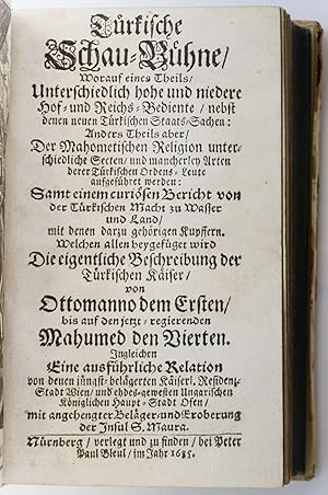 Türkische Schau-Bühne [.]; [Bound before:] [Francisci, Erasmus]: Der Türkischen Groß-Sultanen Urs...