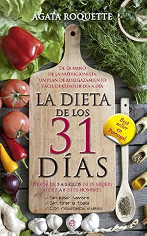 Immagine del venditore per La dieta de los 31 das : pierda de 3 a 5 kilos (si es mujer) o de 5 a 8 (si es hombre) : sin pasar hambre, sin tirar la toalla, con resultados visibles venduto da WeBuyBooks