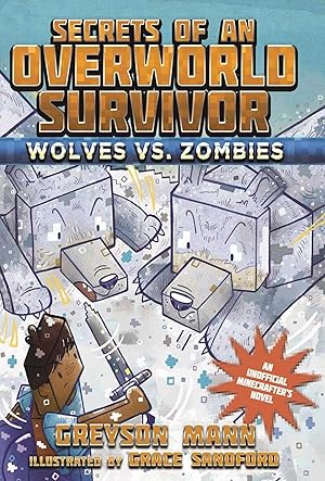 Bild des Verkufers fr Wolves vs. Zombies: Secrets of an Overworld Survivor, #3 zum Verkauf von Reliant Bookstore