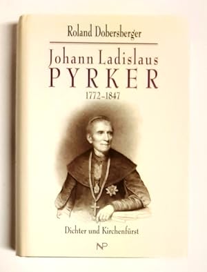 Seller image for Johann Ladislaus Pyrker. Dichter und Kirchenfrst. for sale by erlesenes  Antiquariat & Buchhandlung