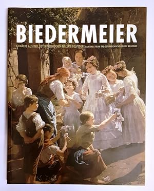 BIEDERMEIER. Gemälde aus der österreichischen Galerie Belvedere. Paintings from the Österreichisc...