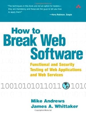 Immagine del venditore per How to Break Web Software: Functional and Security Testing of Web Applications and Web Services venduto da WeBuyBooks