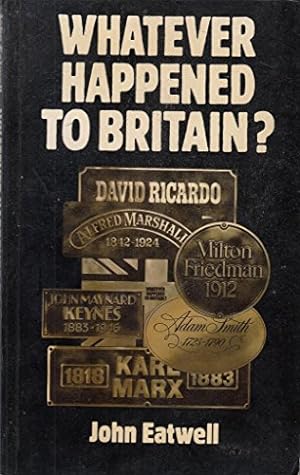 Bild des Verkufers fr Whatever happened to Britain?: The economics of decline zum Verkauf von WeBuyBooks