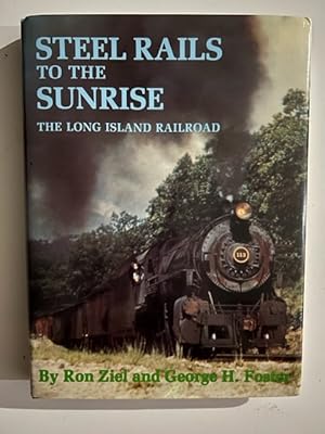 Seller image for Steel Rails to the Sunrise: The Long Island Railroad for sale by Liberty Book Store ABAA FABA IOBA