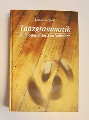 Tanzgrammatik. Zum österreichischen Volkstanz. + Notenheft,