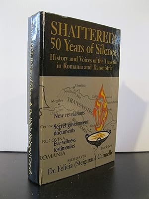 Seller image for SHATTERED! 50 YEARS OF SILENCE: HISTORY AND VOICES OF THE TRAGEDY IN ROMANIA AND TRANSNISTRIA **SIGNED BY THE AUTHOR** for sale by MAPLE RIDGE BOOKS