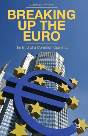 Immagine del venditore per Breaking Up the Euro: The End of a Common Currency venduto da WeBuyBooks