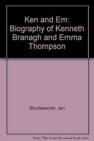 Seller image for Ken and Em: Biography of Kenneth Branagh and Emma Thompson for sale by WeBuyBooks