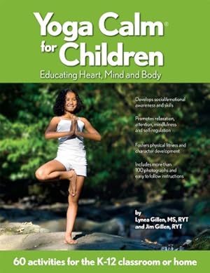 Bild des Verkufers fr Yoga Calm for Children: Educating Heart, Mind, and Body zum Verkauf von WeBuyBooks