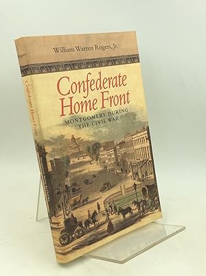 CONFEDERATE HOME FRONT: Montgomery during the Civil War