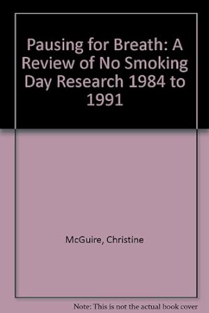 Imagen del vendedor de Pausing for Breath: A Review of No Smoking Day Research 1984 to 1991 a la venta por WeBuyBooks