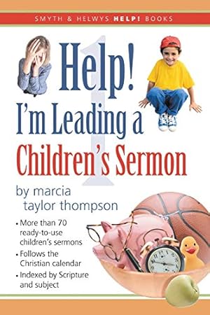 Imagen del vendedor de Help! I'm Leading a Children's Sermon: Volume 1: Advent to Transfiguration (Smyth & Helwys Help! Books) a la venta por WeBuyBooks