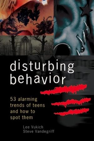 Seller image for DISTURBING BEHAVIOUR PB: 53 Alarming Trends of Teens and How to Spot Them for sale by WeBuyBooks