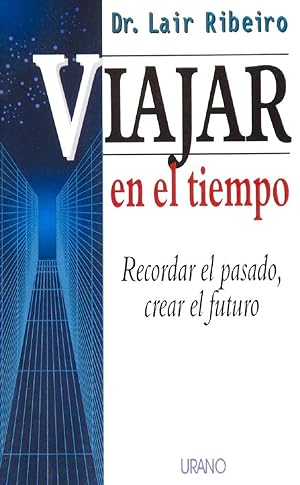 Immagine del venditore per Viajar En El Tiempo. Recordar El Pasado, Crear El Futuro (Spanish Edition) venduto da Von Kickblanc