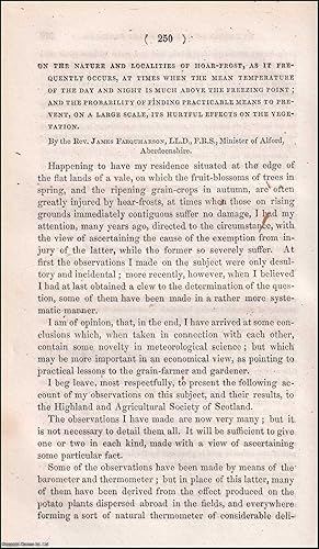 Immagine del venditore per The Nature & Localities of Hoar-Frost, as it Frequently Occurs, at Times when the Mean Temperature of the Day & Night is much above the Freezing Point ; & the Probability of Finding Practicable Means to Prevent, on a Large Scale, its Hurtful Effects on the Vegetation. An uncommon original article from the Prize Essays and Transactions of the Highland Society of Scotland, 1843. venduto da Cosmo Books