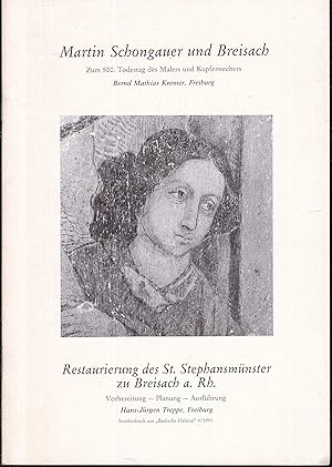 Bild des Verkufers fr Martin Schongauer und Breisach / Restaurierung des St. Stephansmnster zu Breisach a. Rh. zum Verkauf von Graphem. Kunst- und Buchantiquariat