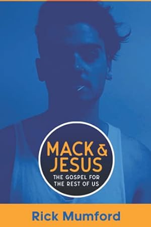 Seller image for Mack & Jesus: The Gospel for the Rest of Us for sale by Reliant Bookstore