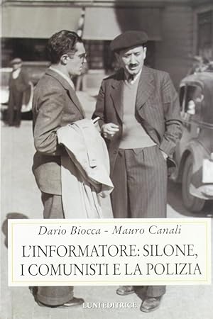 Image du vendeur pour L'informatore: Silone, i comunisti e la polizia mis en vente par Libro Co. Italia Srl