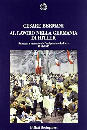 Bild des Verkufers fr Al lavoro nella Germania di Hitler zum Verkauf von Libro Co. Italia Srl
