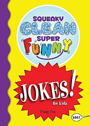 Bild des Verkufers fr Squeaky Clean Super Funny Jokes for Kidz: (Things to Do at Home, Learn to Read, Jokes & Riddles for Kids) (Squeaky Clean Super Funny Joke Series) zum Verkauf von WeBuyBooks