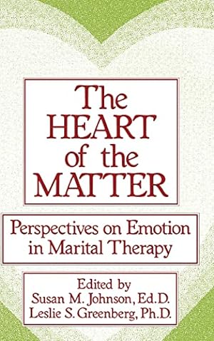 Image du vendeur pour The Heart Of The Matter: Perspectives On Emotion In Marital: Perspectives On Emotion In Marital Therapy mis en vente par WeBuyBooks
