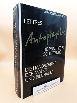 Immagine del venditore per Lettres autographes de peintres et sculpteurs du XVe [quinzi�me] si�cle � nos jours : catalogue d'une collection d'autographes / Christophe Czwiklitzer. Pr�f. de Jean Cassou venduto da Roland Antiquariat UG haftungsbeschr�nkt
