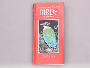 A PHOTOGRAPHIC GUIDE TO BIRDS OF BORNEO.