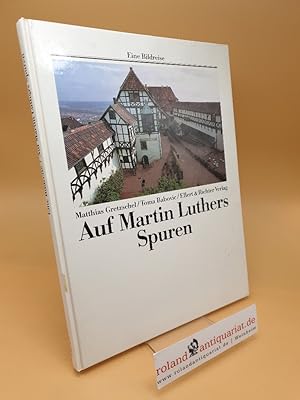 Seller image for Auf Martin Luthers Spuren ; (ISBN: 389234387X) for sale by Roland Antiquariat UG haftungsbeschrnkt