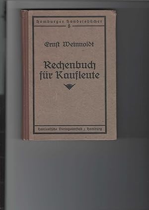 Rechenbuch für Kaufleute. Lehrbuch. "Hamburger Handelsbücher", Band 8.