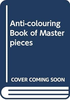 Immagine del venditore per Anti-colouring Book of Masterpieces venduto da WeBuyBooks