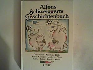 Seller image for Alfons Schweiggerts Geschichtenbuch for sale by ANTIQUARIAT FRDEBUCH Inh.Michael Simon