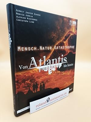 Bild des Verkufers fr Mensch. Natur. Katastrophe - von Atlantis bis heute : Begleitband zur Sonderausstellung ; [anlsslich der Ausstellung Mensch. Natur. Katastrophe. Von Atlantis bis Heute in den Reiss-Engelhorn-Museen Mannheim, 7. September 2014 bis 1. Mrz 2015] / [rem, Reiss-Engelhorn-Museen]. Hrsg. von Gerrit Jasper Schenk . [bers. Christian Numrich ; Marco Ianniello] / Reiss-Engelhorn-Museen: Publikationen der Reiss-Engelhorn-Museen ; Bd. 62 zum Verkauf von Roland Antiquariat UG haftungsbeschrnkt