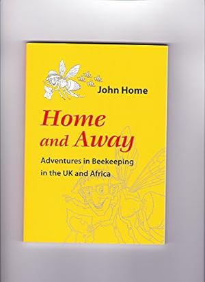 Bild des Verkufers fr Home and Away: Adventures in Beekeeping in the UK and Africa zum Verkauf von WeBuyBooks