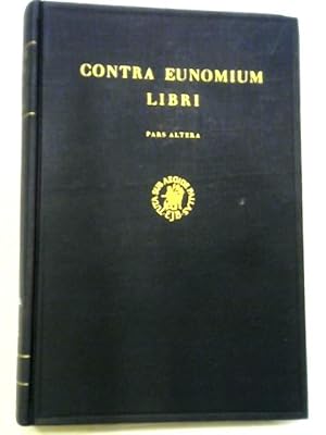 Immagine del venditore per Contra Eunomium Libri, Iteratis Curis. Edited by Wernerus Jaeger. Pars Altera: Liber III (Vulgo III-XII) venduto da World of Rare Books