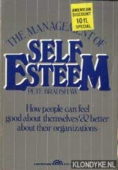 Seller image for The management of self-esteem : how people can feel good about themselves and better about their organizations for sale by WeBuyBooks