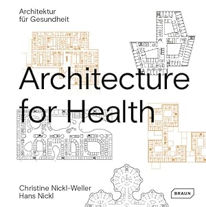 Architecture for Health | Architektur für Gesundheit. Sprache: Englisch, Deutsch.