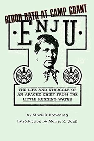 Bild des Verkufers fr Enju The Life and Struggle of An Apache Chief From The Little Running Water zum Verkauf von WeBuyBooks
