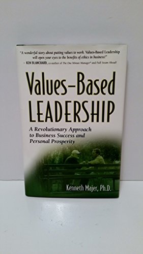 Imagen del vendedor de Values-Based Leadership: A Revolutionary Approach to Business Success and Personal Prosperity a la venta por WeBuyBooks