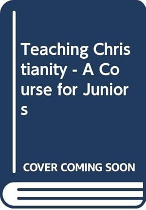 Seller image for Teaching Christianity - A Course for Juniors: Teacher's Resource Book - Part Two: the Church Jesus Founded for sale by WeBuyBooks