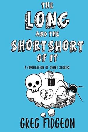 Bild des Verkufers fr The Long and the Short Short of It: A Compilation of Short Stories zum Verkauf von WeBuyBooks