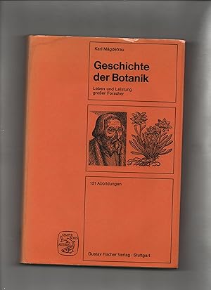 Geschichte der Botanik : Leben u. Leistung grosser Forscher.