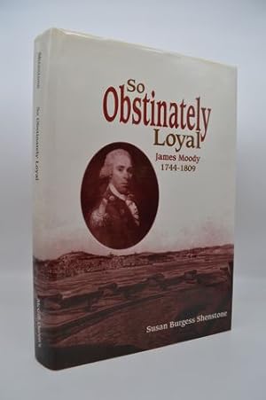 Seller image for So Obstinately Loyal: James Moody, 1744-1809 for sale by Lavendier Books