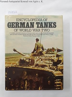 Bild des Verkufers fr Encyclopedia Of German Tanks Of World War Two : A complete illustrated directory of German battle tanks, armoured cars, self-propelled guns and semi-tracked vehicles, 1933-1945 : zum Verkauf von Versand-Antiquariat Konrad von Agris e.K.